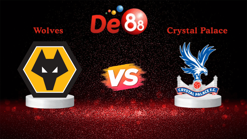 DE88 Nhận định Soi kèo Wolves vs Crystal Palace 22h00 ngày 22/11/2025 - Ngoại hạng Anh