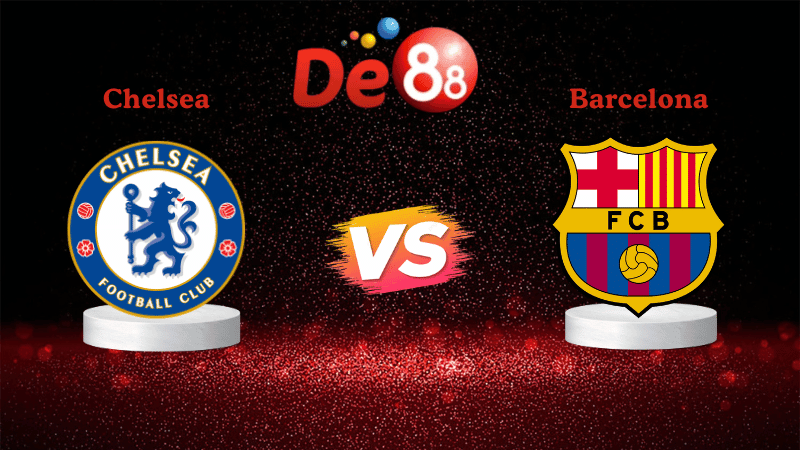 DE88 Nhận định Soi kèo Chelsea vs Barcelona 00h45 ngày 26/11/2025 - Champions League