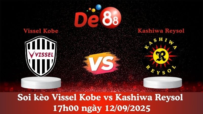 DE88 Soi kèo Vissel Kobe vs Kashiwa Reysol 17h00 ngày 12/09/2025  - VĐQG Nhật Bản