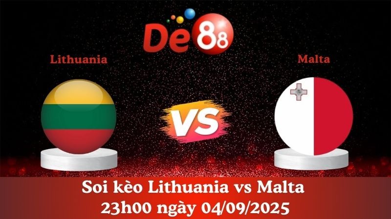 DE88 Nhận định soi kèo Lithuania vs Malta 23h00 ngày 04/09/2025 - Vòng loại World Cup