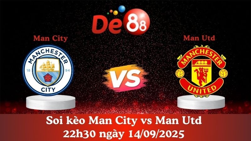 DE88 Soi kèo Man City vs Man Utd 22h30 ngày 14/09/2025 - Ngoại hạng Anh