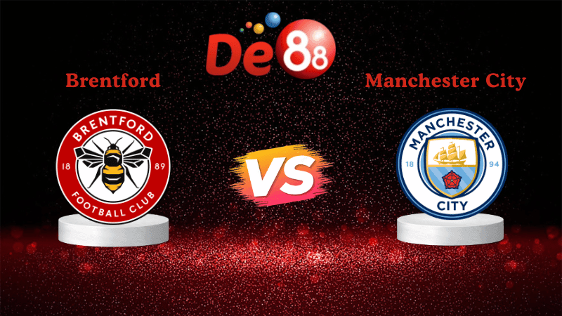 DE88 Soi kèo Brentford vs Manchester City 22h30 ngày 05/10/2025 - Ngoại Hạng Anh