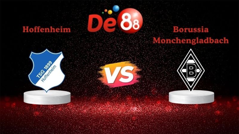 DE88 Soi kèo Hoffenheim vs Borussia Monchengladbach 02h30 ngày 15/01/2026 - Bundesliga