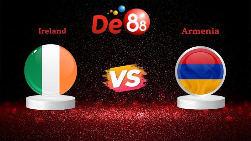 DE88 Nhận định soi kèo Ireland vs Armenia 01h45 ngày 15/10/2025 - Vòng loại World Cup 2026