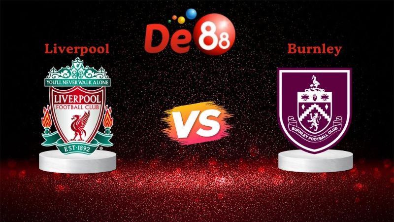 DE88 Soi kèo Liverpool vs Burnley 22h00 ngày 17/01/2026 - Ngoại Hạng Anh
