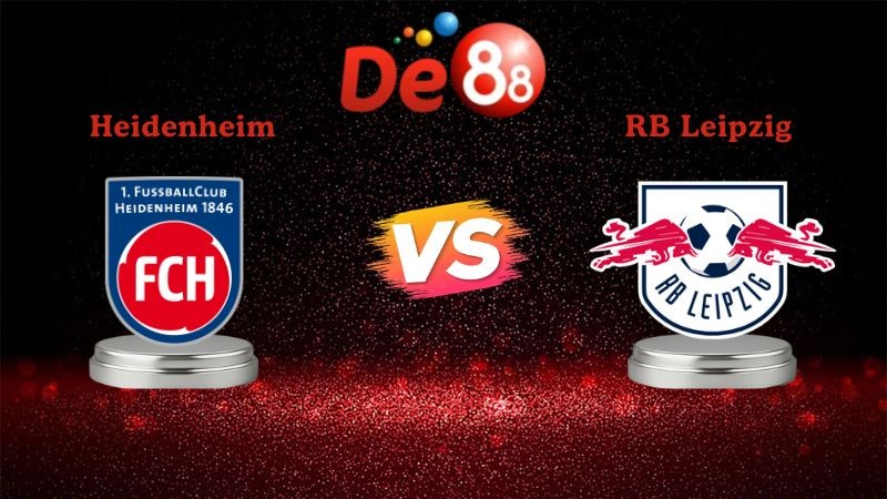 DE88 Soi kèo Heidenheim vs RB Leipzig 21h30 ngày 24/01/2026 - Bundesliga