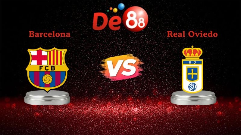 DE88 Soi kèo Barcelona vs Real Oviedo 22h15 ngày 25/01/2026 - La Liga