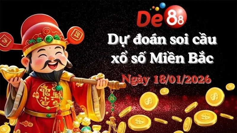 DE88 Dự đoán soi cầu xổ số miền Bắc hôm nay ngày 18/01/2026 [Đỉnh Nhất]